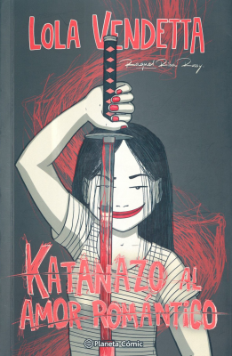 Lola Vendetta : katanazo al amor romántico