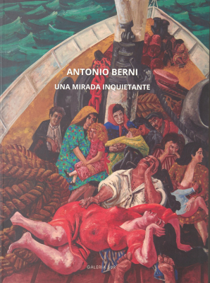 Antonio Berni : una mirada inquietante