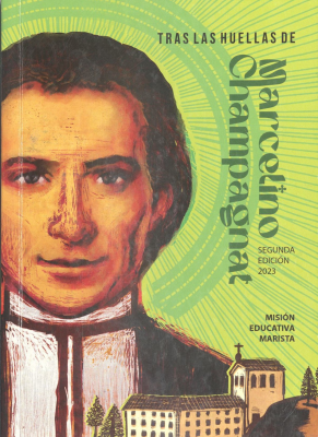 Tras las huellas de Marcelino Champagnat : misión educativa Marista