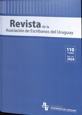Revista de la Asociación de Escribanos del Uruguay, T.110 Ene.-Dic. (2024) - Ene-Dic. 2024