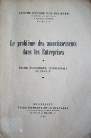 Le problème des amortissements dans les Entreprises : étude économique, commerciale et fiscale