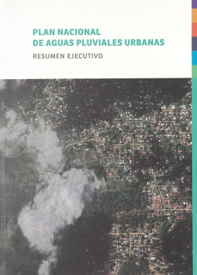 Plan nacional de aguas pluviales urbanas : resumen ejecutivo