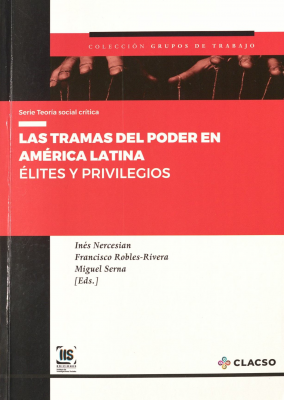 Las tramas del poder en Am&eacute;rica Latina : &eacute;lites y privilegios