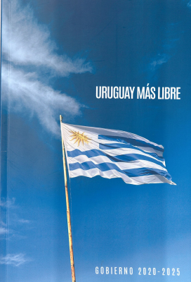 Uruguay más libre : gobierno 2020-2025