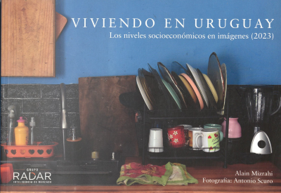 Viviendo en Uruguay : los niveles socioeconómicos en imágenes (2023)