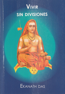 Vivir sin divisiones : escuela de yoga, meditación y vedanta-