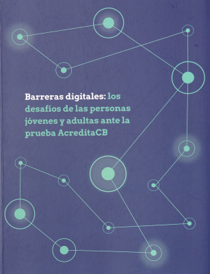 Barreras digitales : los desafíos de las personas jóvenes y adultas ante la prueba AcreditaCB