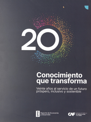 Conocimiento que transforma : veinte años al servicio de un futuro próspero, inclusivo y sostenible
