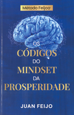 Método Feijo : os códigos do mindset da prosperidade