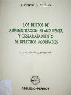 Los delitos de administración fraudulenta y desbaratamiento de derechos acordados