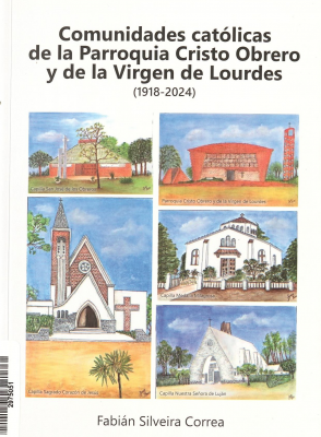 Comunidades católicas de la Parroquia Cristo Obrero y de la Virgen de Lourdes (1918-2024)