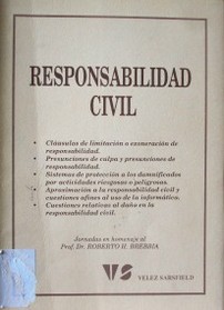 Responsabilidad civil : jornadas en homenaje al Prof. Dr. Roberto H. Brebbia : Rosario, 6 y 7 de noviembre de 1986