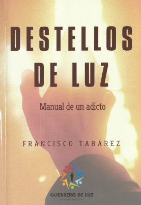 Destellos de luz : manual de un adicto