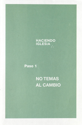 Haciendo Iglesia : no temas al cambio