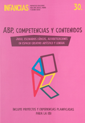 Infancias : propuestas educativas para nivel inicial; primer y segundo grado. v.30