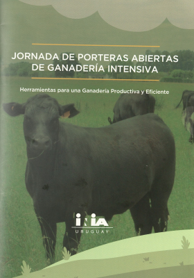 Jornada de porteras abiertas de ganader&iacute;a intensiva : herramientas para una ganader&iacute;a productiva y eficiente