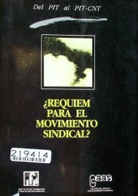 Del PIT al PIT-CNT : ¿réquiem para el movimiento sindical?