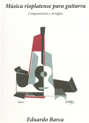 M&uacute;sica rioplatense para guitarra : composiciones y arreglos