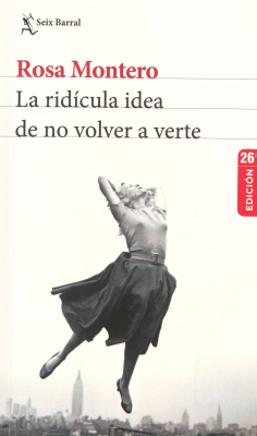 La ridícula idea de no volver a verte