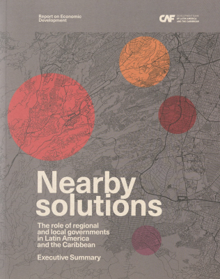 Nearby solutions : the role of regional and local governments in Latin America and the Caribbean : executive Summary
