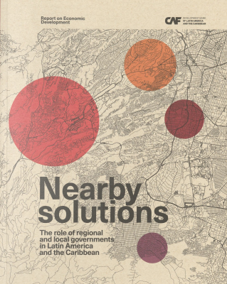Nearby solutions : the role of regional and local governments in Latin America and the Caribbean