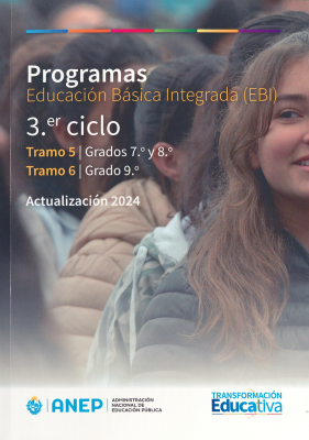 Programas Educaci&oacute;n B&aacute;sica Integrada (EBI) : 3.er ciclo : Tramo 5 : grados 7.&ordm; y 8.&ordm;; Tramo 6 : grado 9.&ordm;