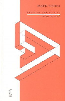 Realismo capitalista : &iquest;no hay alternativa?