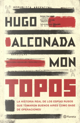 Topos : la historia real de los espías rusos que tomaron Buenos Aires como base de operaciones