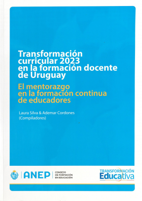 Transformaci&oacute;n curricular 2023 en la formaci&oacute;n docente de Uruguay