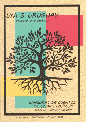 Uni 3 Uruguay : Universidad Abierta : concurso de cuentos "Alondra Bayley" : tercera y cuarta edici&oacute;n