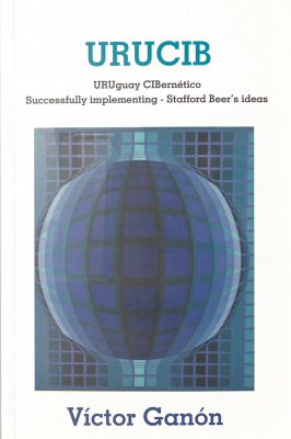 URUCIB : URUguay CIBern&eacute;tico successfully implementing Stafford Beer&acute;s ideas