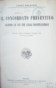 Il concordato preventivo : secondo le sue tre leggi disciplinatrici