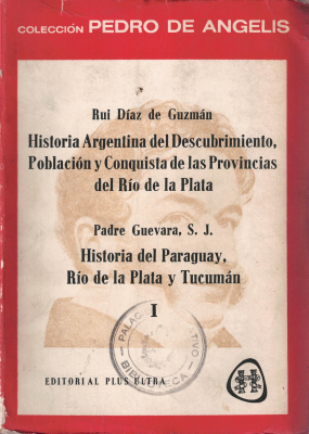 Colección de obras y documentos relativos a la historia antigua y moderna de las provincias del Río de la Plata. v.1