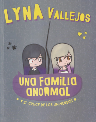 Una familia anormal : y el cruce de los universos