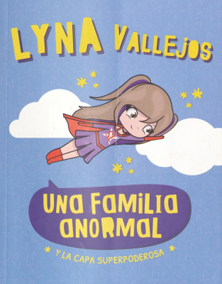 Una familia anormal : y la capa superpoderosa