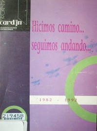 Hicimos camino... seguimos andando... : 1982 - 1992