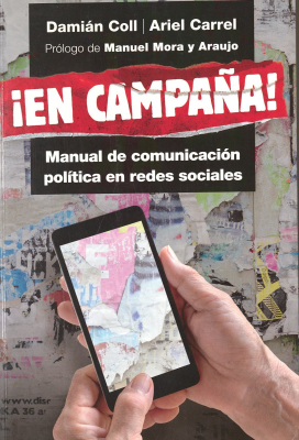 ¡En campaña! : manual de comunicación política en redes sociales