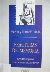 Fracturas de memoria : Crónicas para una memoria por venir