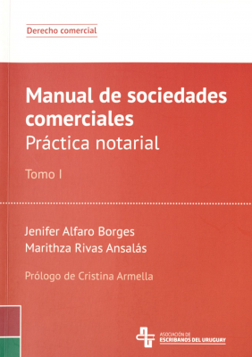 Manual de sociedades comerciales : pr&aacute;ctica notarial. T.I