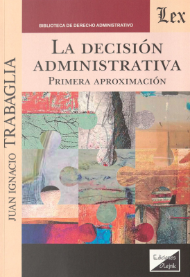 La decisi&oacute;n administrativa : primera aproximaci&oacute;n
