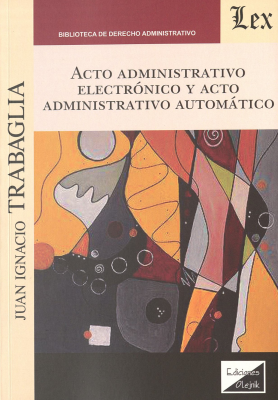 Acto administrativo electr&oacute;nico y acto administrativo autom&aacute;tico