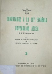 Comentarios a la ley española de navegación aérea : de 21 de julio de 1960