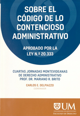 Sobre el C&oacute;digo de lo Contencioso Administrativo : aprobado por la Ley n&ordm; 20.333