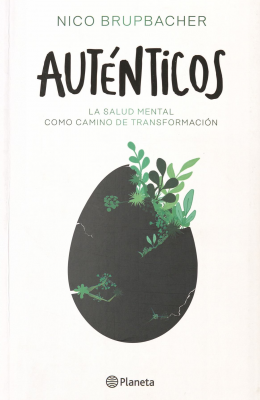 Aut&eacute;nticos : la salud mental como camino de transformaci&oacute;n