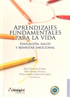 Aprendizajes fundamentales para la vida : educaci&oacute;n, salud y bienestar emocional