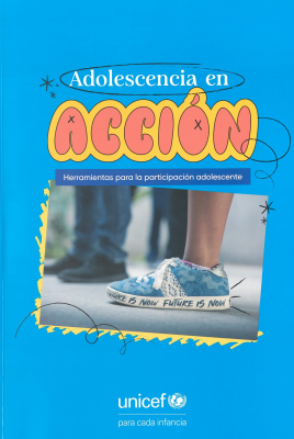Adolescencia en acci&oacute;n : herramientas para la participaci&oacute;n adolescente
