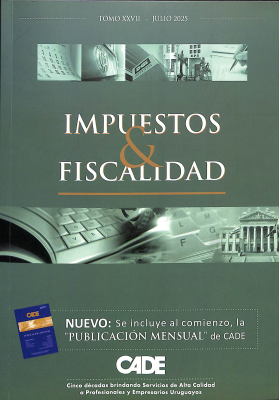 Revista CADE : Impuestos & Fiscalidad, T. XXVII - Jul. 2025