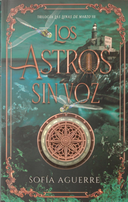 Las lunas de marzo. v.3 : los astros sin voz