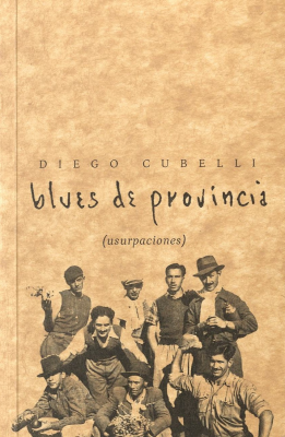 Blues de provincia : (usurpaciones)