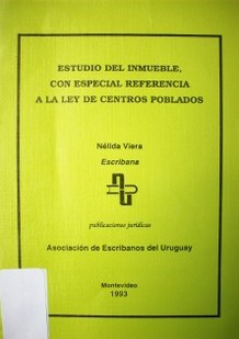 Estudio del inmueble con especial referencia a la Ley de Centros Poblados